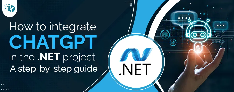 How to integrate ChatGPT in the .NET project: A step-by-step guide